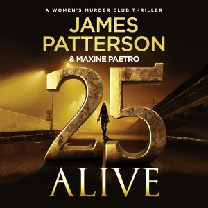 25 Alive: A Women's Murder Club Thriller (The Women's Murder Club Series) Audio CD  Unabridged, April 28, 2025